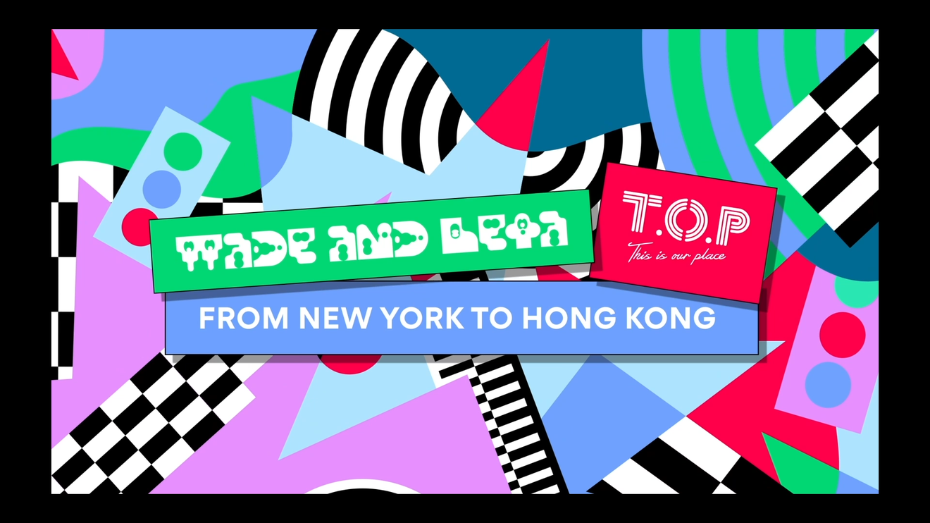 T.O.P Mall x Wade and Leta - From New York to Hong Kong image